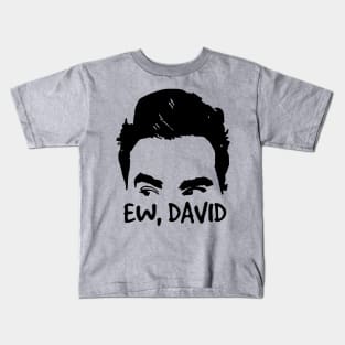 ew, david Kids T-Shirt